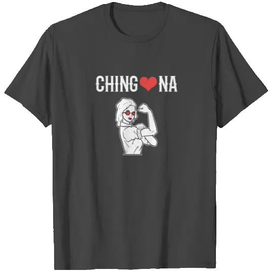 Chingona Feminist Pride T Shirts