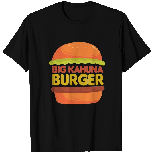 Big Kahuna Burger T Shirts