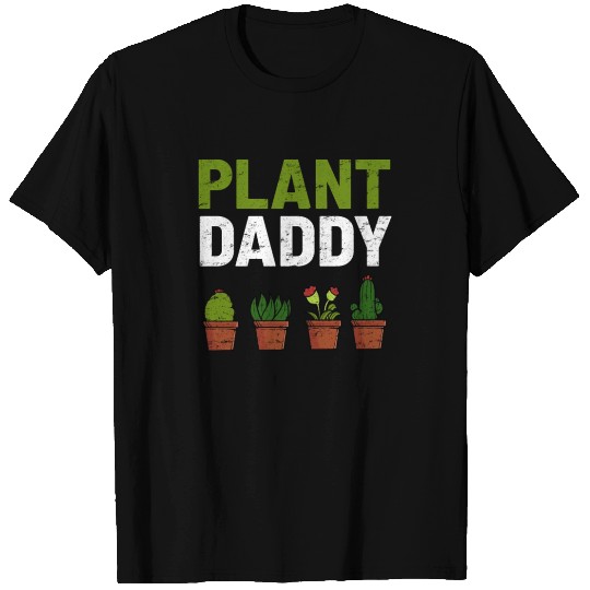 Plant Daddy Gardening Garden T Shirts