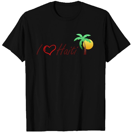 I love Haiti T Shirts