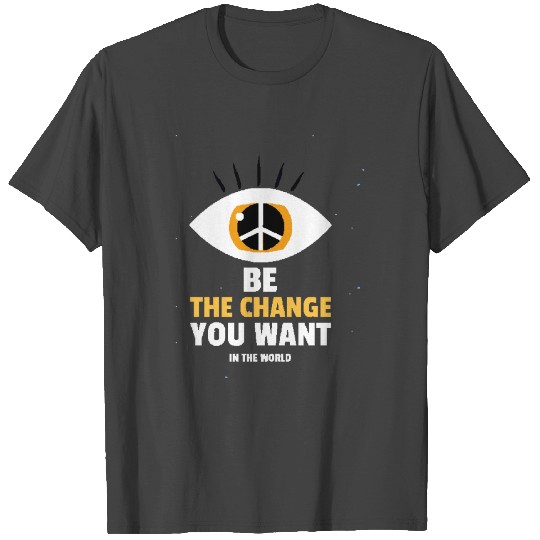 be the change T Shirts