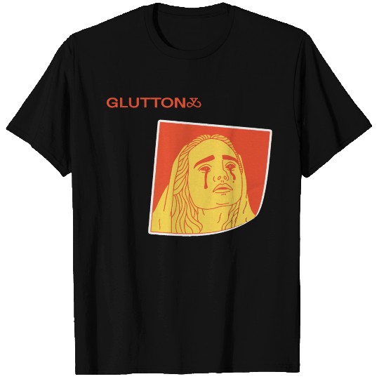 Gluttony Seven Deadly Sins T Shirts