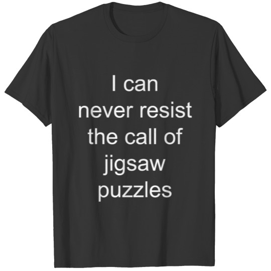 Jigsaw Puzzles Never Resist T-shirt