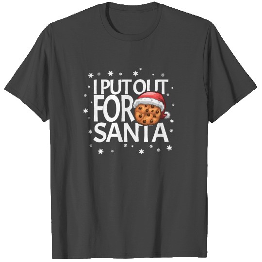 Christmas Cookies I Put Out For Santa Claus Funny T Shirts