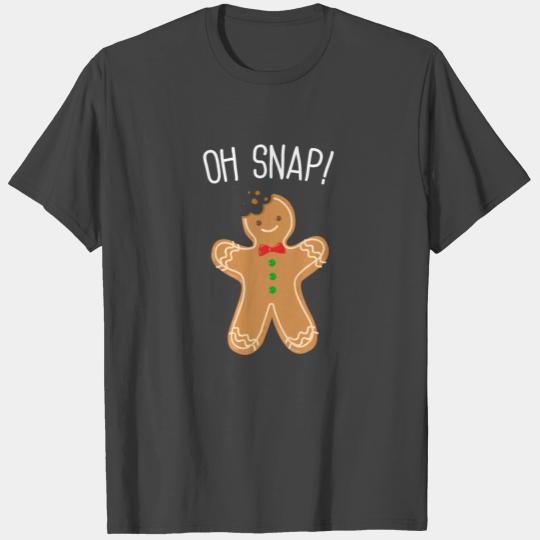 Oh Snap! - Gingerbread Man Cookie Baking Christmas T Shirts
