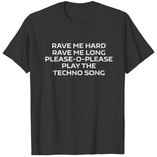 Rave me Hard Techno Song Gift T-shirt