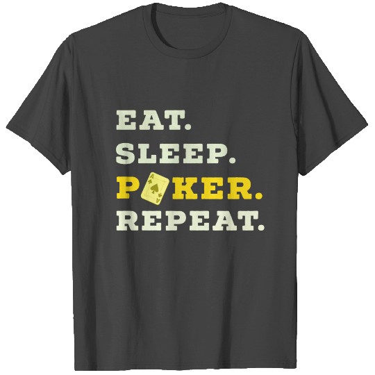 Eat Sleep Poker Repeat Casino Pik Texas blackjack T Shirts