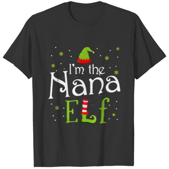 I'm The Nana Elf Funny Matching Family Xmas T-shirt