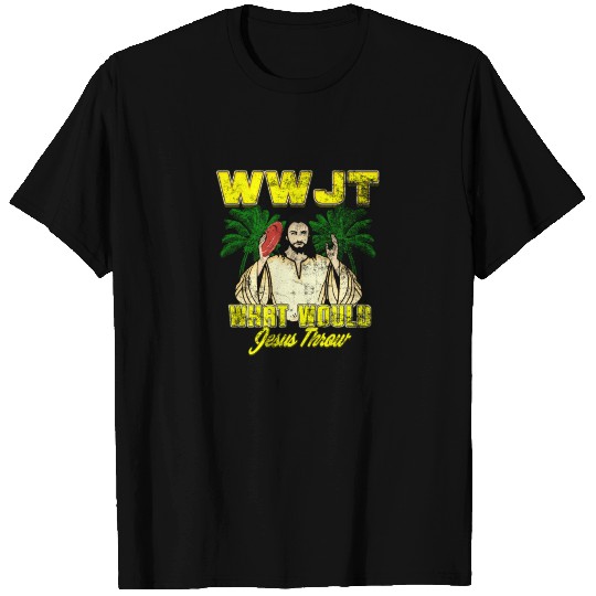 What Would Jesus Throw Disc Golf Ultimate Frisbee T Shirts