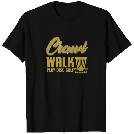 Crawl Walk Disc Golf Ultimate Frisbee T Shirts