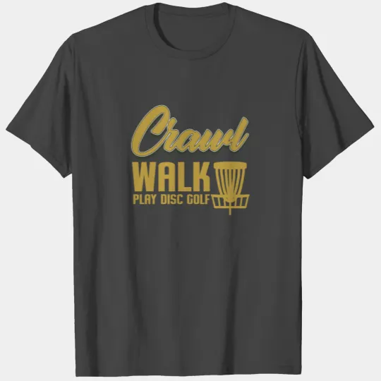 Crawl Walk Disc Golf Ultimate Frisbee T Shirts