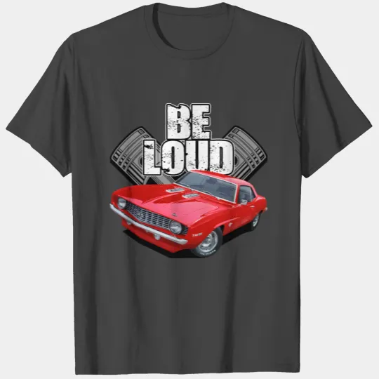 be loud camaro T Shirts
