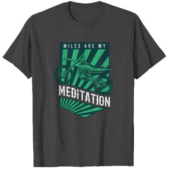 MILES FOR MEDITATION Biker Motocross Gift T Shirts