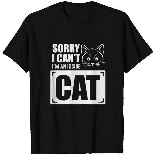 Antisocial Cat Owner Sorry I'm An Inside Cat T Shirts