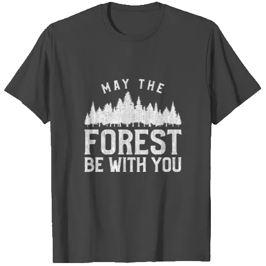 May The Forest Be With You T Shirts