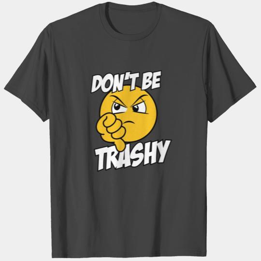 Don't Be Trashy Recycle Nature Lover Earth Gift T Shirts