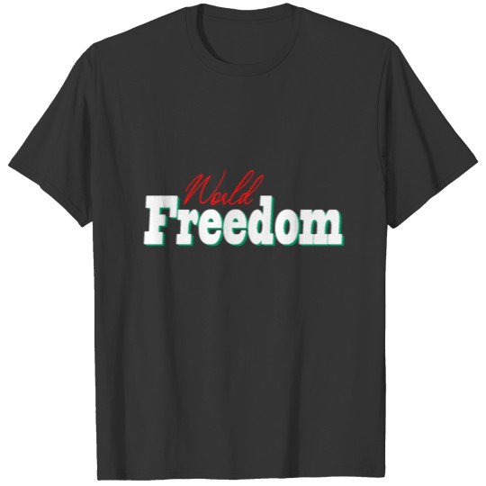 world freedom Day shirt T-shirt