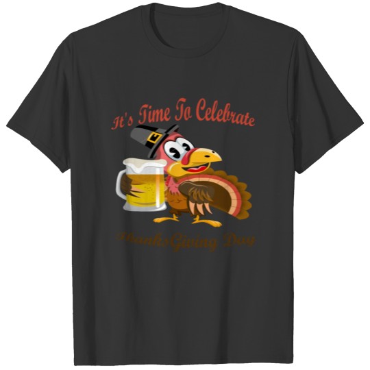 It's Time To celebrate Thanksgiving Day T-shirt