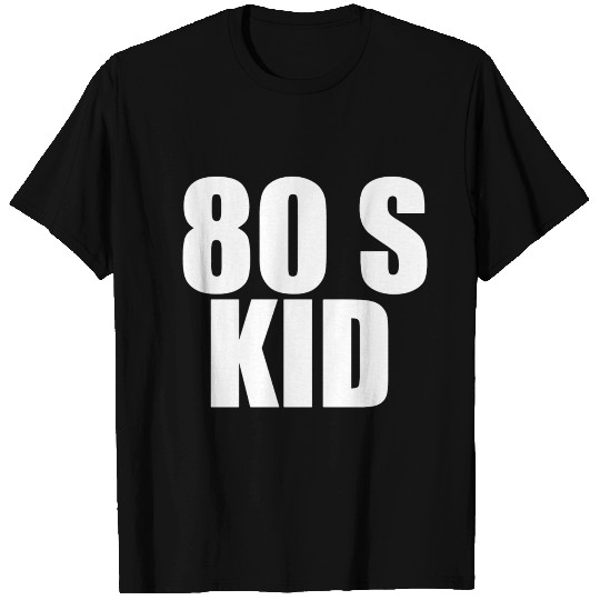 80s kid 01 T Shirts