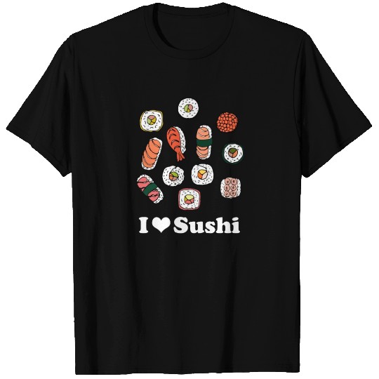 I Love Sushi Funny Sushi Gift T Shirts