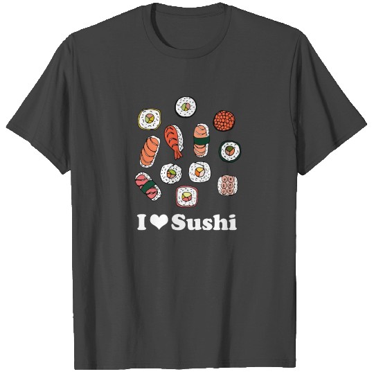 I Love Sushi Funny Sushi Gift T Shirts