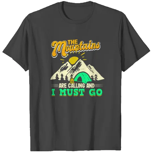 The Mountains Are Calling And I Must Go for camper T Shirts