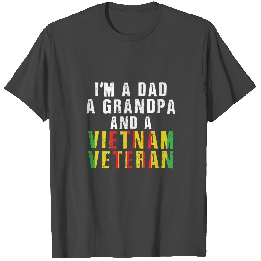 I'm A Dad A Grandpa And A Vietnam Veteran Gift Vet T Shirts