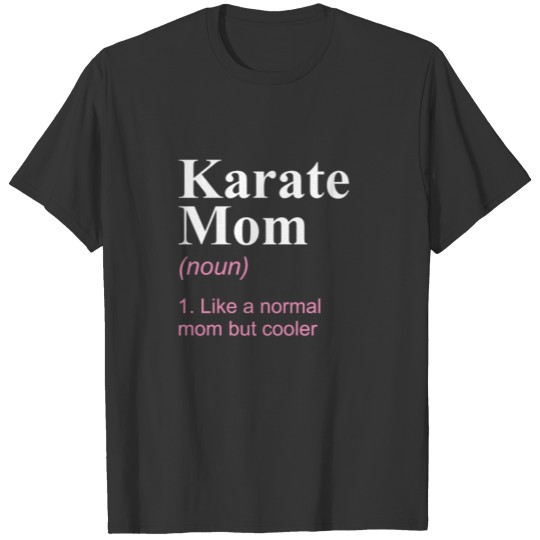 Karate Mom Definition Gift Mother Sassy Sports T Shirts