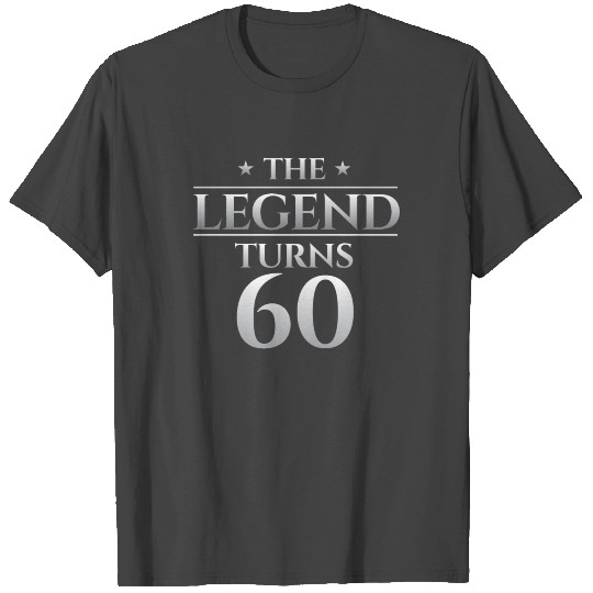 60th birthday The Legend Turns 60 T Shirts