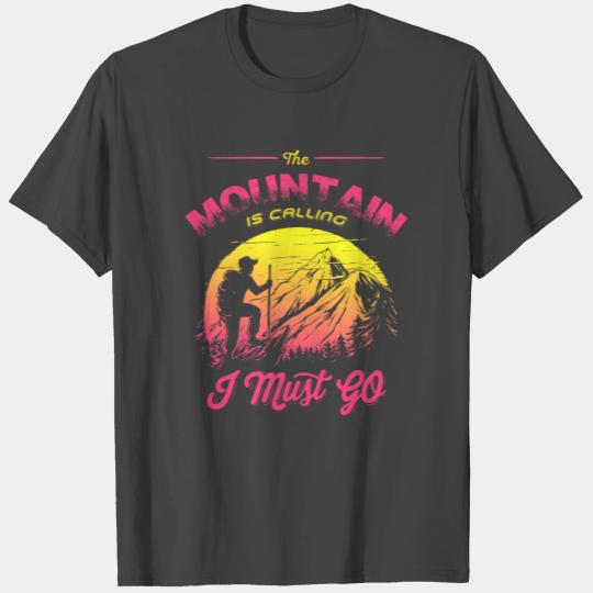 The Mountain Is Calling I Must Go yp T Shirts