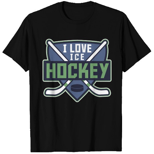I LOVE ICE HOCKEY T Shirts