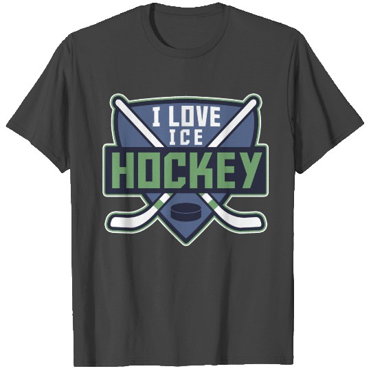 I LOVE ICE HOCKEY T Shirts