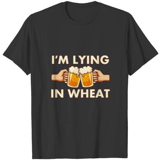 I'm Lying In Wheat T-shirt