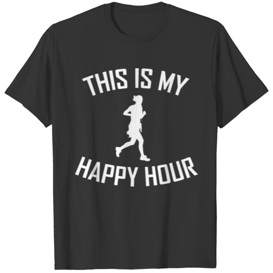 Running - This is my happy Hour T-shirt
