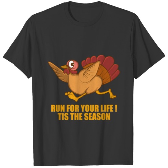 Thanksgiving turkey Funny life roast gift T Shirts