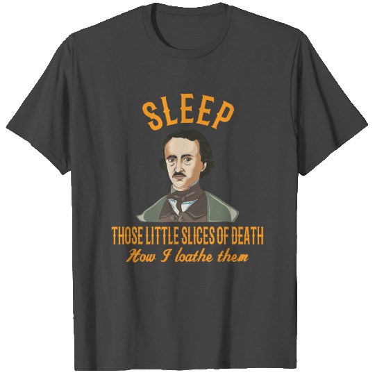 EDGAR ALLAN POE / LITERATURE: Slizes of Death T Shirts