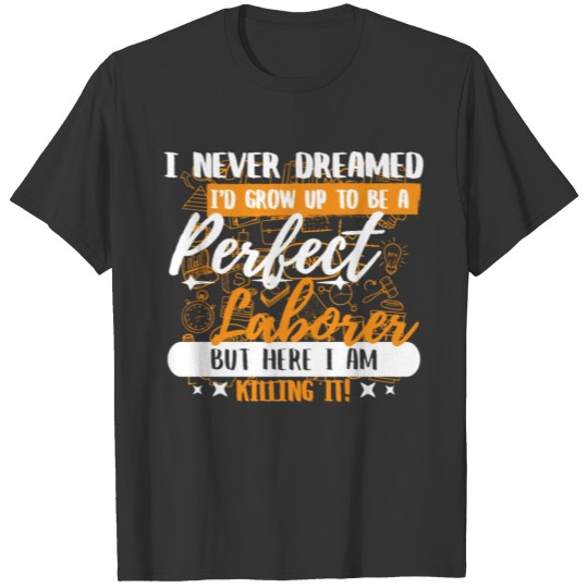 Amazing Laborer Bday Present T-shirt