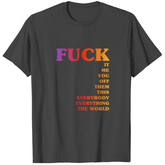 FUCK It Me You Off Them This - Cool Funny Quote T Shirts