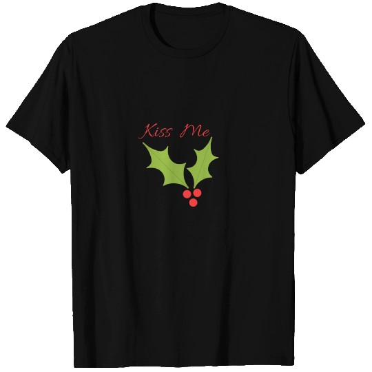 Kiss Me Mistletoe T Shirts