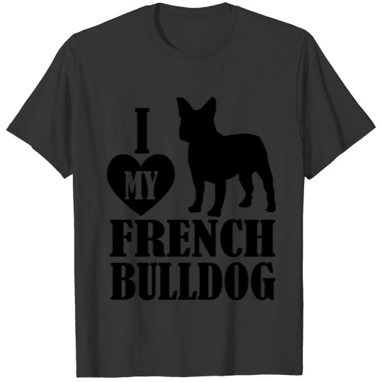 I love my French Bulldog - Christmas And Birthday T Shirts