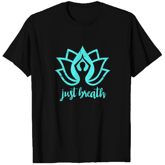 Just Breath T Shirts