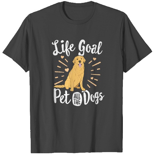 Life Goal Pet All Dogs Golden Retriever Walker T Shirts