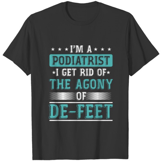 Podiatry Student Medical Podiatric Gift I'm A T Shirts