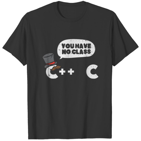 You Have No Class For Computer Programmer T-shirt