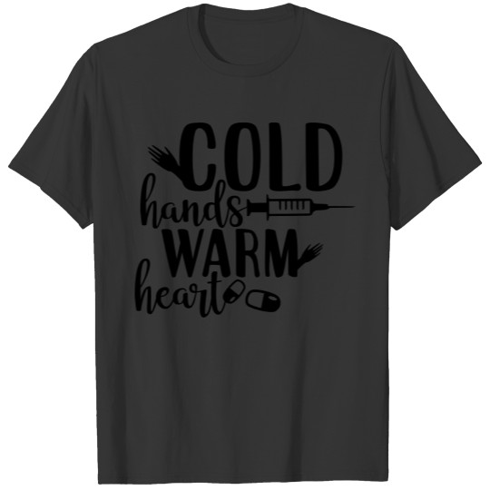 Nurse,Cold Hands Warm Heart, RN, NP, LPN, Nursing T-shirt