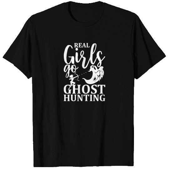 Real Girls Go Ghost Hunting Ghost Hunter Female T Shirts