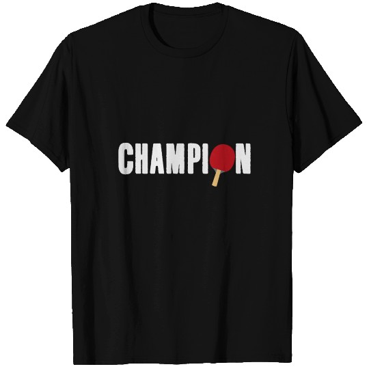 Ping Pong Champion | Table Tennis Team Racket T Shirts