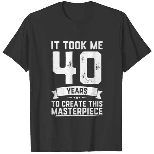 Funny 40th Birthday T Shirts Adult 40 Years Old Joke