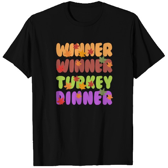 Winner Winner Turkey Dinner T Shirts