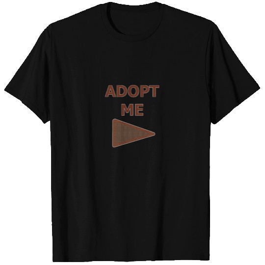 Adopt me - Animal or Fun T Shirts